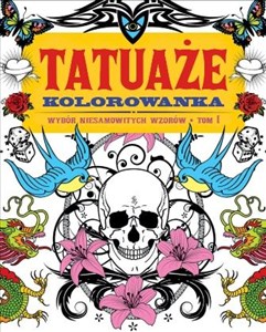 Obrazek TATUAŻE TOM 1 Kolorowanka Wybór niesamowitych wzorów