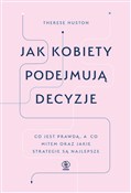 Książka : Jak kobiet... - Therese Huston