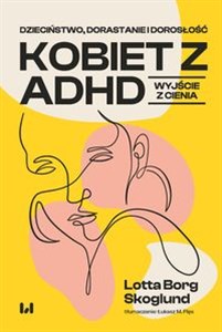 Obrazek Dzieciństwo, dorastanie i dorosłość kobiet z ADHD Wyjście z cienia