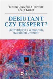 Picture of Debiutant czy ekspert? Identyfikacja i samoocena uzdolnień uczniów