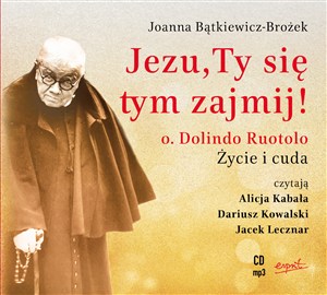 Obrazek [Audiobook] Jezu, Ty się tym zajmij! o. Dolindo Ruotolo. Życie i cuda