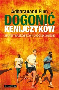 Obrazek Dogonić Kenijczyków Sekrety najszybszych ludzi na świecie