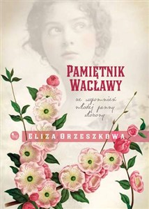 Obrazek Pamiętnik Wacławy Ze wspomnień młodej panny