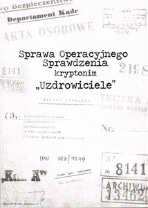 Obrazek Sprawa Operacyjnego Sprawdzenia kryptonim "Uzdrowiciele"