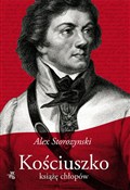 Zobacz : Kościuszko... - Alex Storozynski