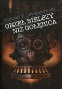 Książka : Orzeł biel... - Konrad T. Lewandowski