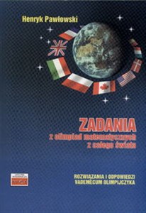 Obrazek Zadania z olimpiad matematycznych z całego świata Rozwiązania i odpowiedzi. Vademecum olimpijczyka