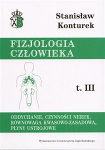 Obrazek Fizjologia człowieka Tom 3 Oddychanie, czynności nerek, równowaga kwasowo-zasadowa, płyny ustrojowe