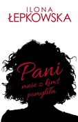 Pani mnie ... - Ilona Łepkowska -  books in polish 