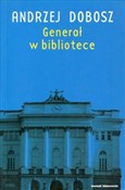Polska książka : Generał w ... - Andrzej Dobosz