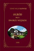 Ogród Przy... - Jankowski Edmund -  foreign books in polish 