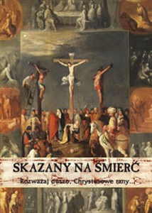 Obrazek Skazany na śmierć Rozważaj, Duszo, Chrystusowe Rany…