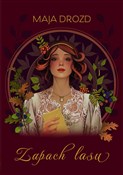 Polska książka : Zapach las... - Maja Drozd