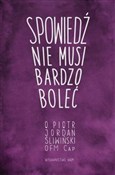 Zobacz : Spowiedź n... - Piotr Jordan Sliwiński, Justyna Siemienowicz