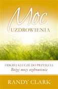 Moc uzdrow... - Randy Clark -  books in polish 