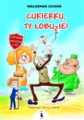 Cukierku T... - Waldemar Cichoń -  foreign books in polish 