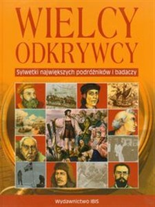 Obrazek Wielcy odkrywcy Sylwetki największych podróżników i badaczy
