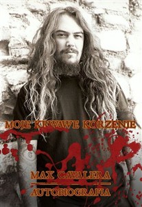 Picture of Max Cavalera. Moje krwawe korzenie Autobiografia