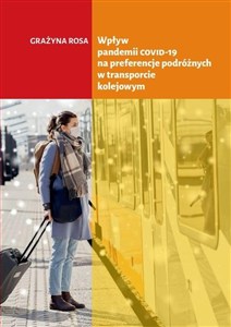 Obrazek Wpływ pandemii COVID-19 na preferencje podróżnych w transporcie kolejowym