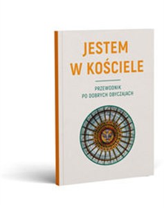 Picture of JESTEM W KOŚCIELE. Przewodnik po dobrych obyczajach