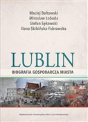 Polska książka : Lublin - b... - Maciej Bałtowski, Mirosław Łoboda, Stefan Sękowski, Ilona Skibińska-Fabrowska