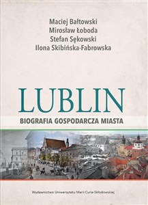 Obrazek Lublin - biografia gospodarcza miasta