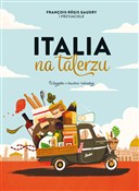 Italia na ... - Gaudry Francois-Regis -  foreign books in polish 