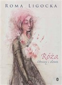 Róża obraz... - Roma Ligocka -  Książka z wysyłką do UK
