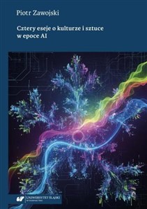 Picture of Cztery eseje o kulturze i sztuce w epoce AI