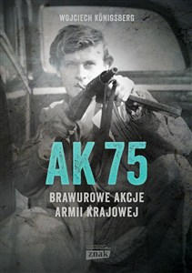 Obrazek AK75 Brawurowe akcje Armii Krajowej