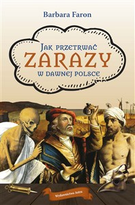Obrazek Jak przetrwać... Zarazy w dawnej Polsce