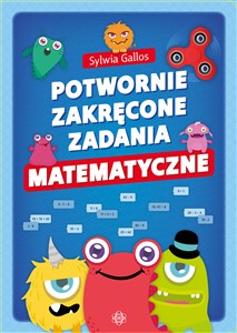 Obrazek Potwornie zakręcone zadania matematyczne