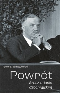 Obrazek Powrót. Rzecz o Janie Czochralskim