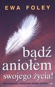 Polska książka : Bądź anioł... - Ewa Foley