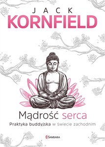 Obrazek Mądrość serca Praktyka buddyjska w świecie zachodnim