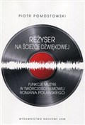 polish book : Reżyser na... - Piotr Pomostowski