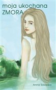 Zobacz : Moja ukoch... - Anna Sokalska