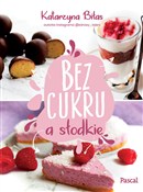 Zobacz : Bez cukru,... - Katarzyna Biłas
